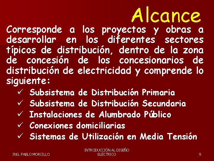 Alcance proyectos y obras a Corresponde a los desarrollar en los diferentes sectores típicos