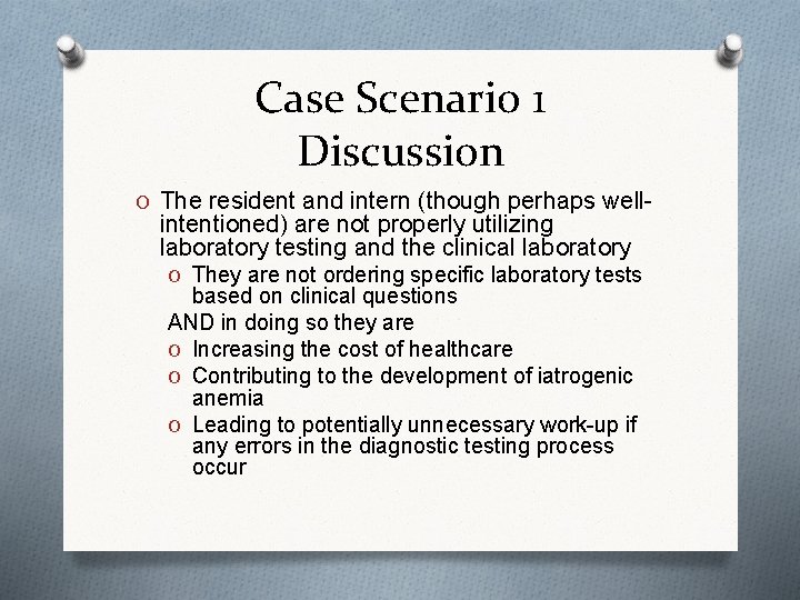 Case Scenario 1 Discussion O The resident and intern (though perhaps well- intentioned) are