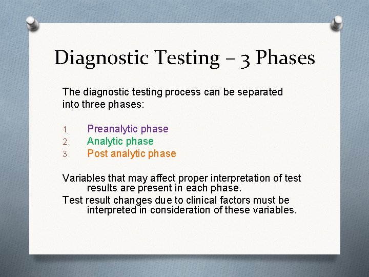 Diagnostic Testing – 3 Phases The diagnostic testing process can be separated into three