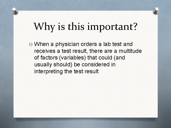 Why is this important? O When a physician orders a lab test and receives