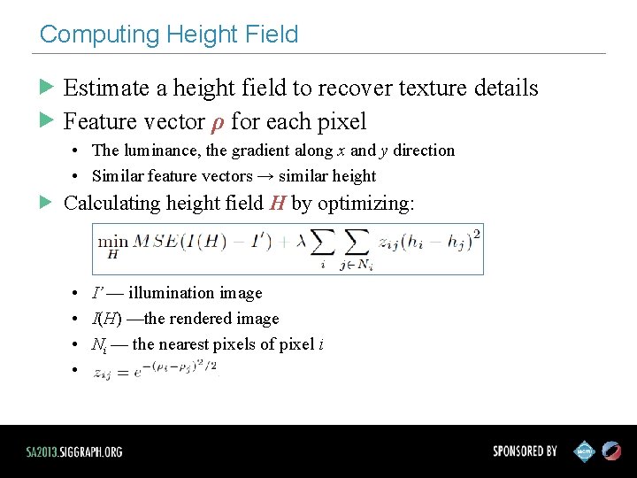 Computing Height Field Estimate a height field to recover texture details Feature vector ρ