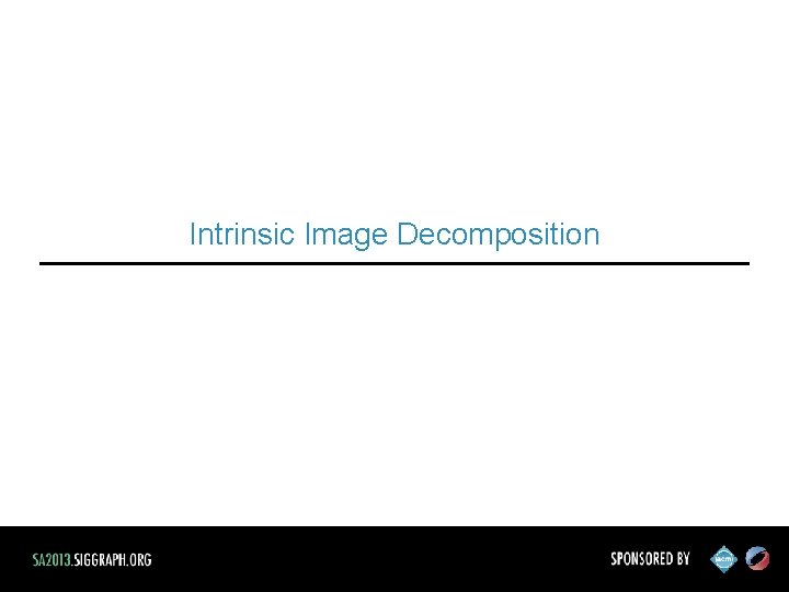 Intrinsic Image Decomposition 