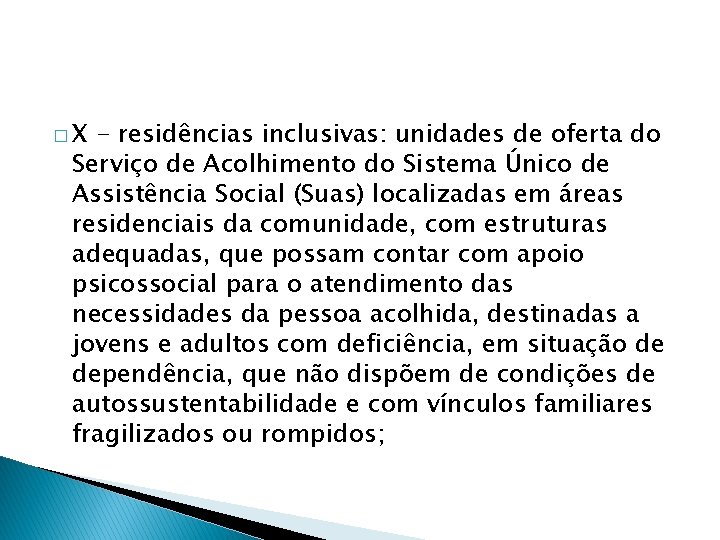 �X - residências inclusivas: unidades de oferta do Serviço de Acolhimento do Sistema Único