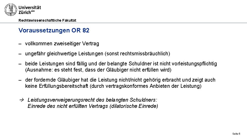 Rechtswissenschaftliche Fakultät Voraussetzungen OR 82 – vollkommen zweiseitiger Vertrag – ungefähr gleichwertige Leistungen (sonst