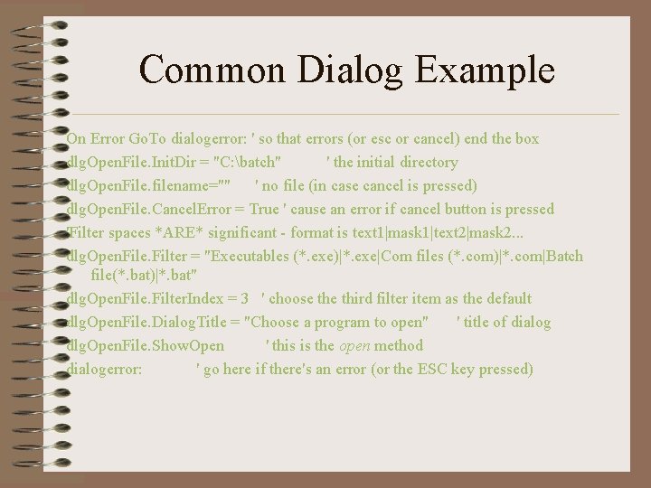 Common Dialog Example On Error Go. To dialogerror: ' so that errors (or esc