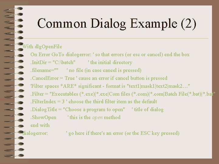 Common Dialog Example (2) With dlg. Open. File On Error Go. To dialogerror: '