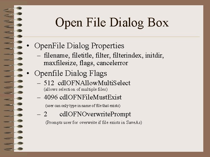 Open File Dialog Box • Open. File Dialog Properties – filename, filetitle, filterindex, initdir,