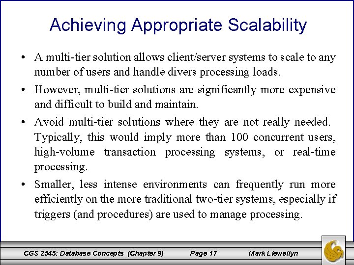 Achieving Appropriate Scalability • A multi-tier solution allows client/server systems to scale to any