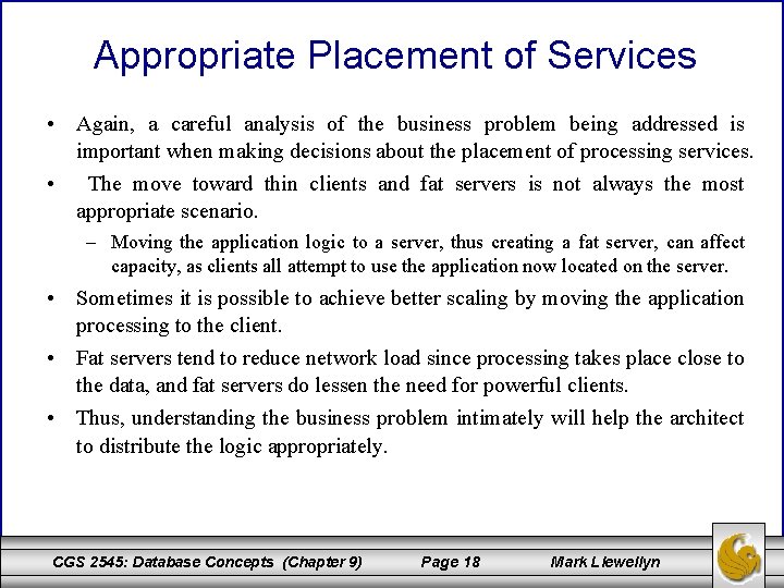 Appropriate Placement of Services • Again, a careful analysis of the business problem being