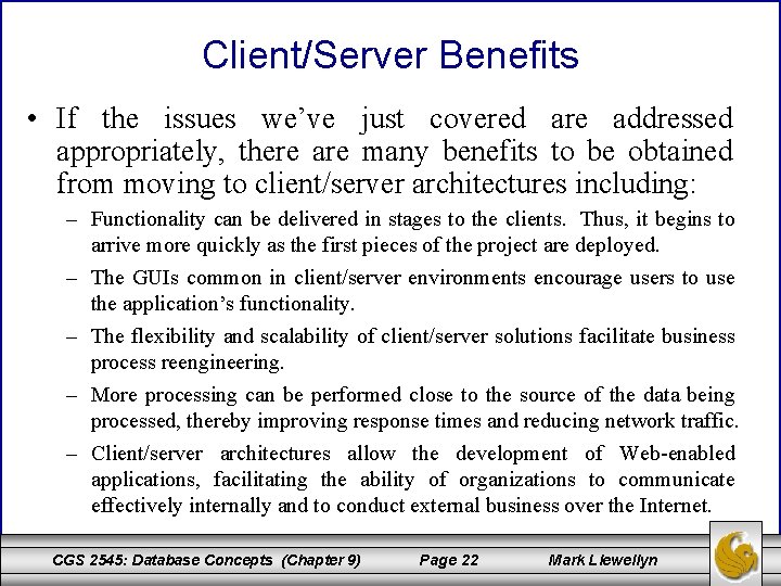 Client/Server Benefits • If the issues we’ve just covered are addressed appropriately, there are