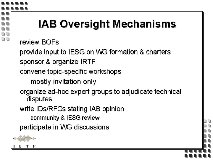 IAB Oversight Mechanisms review BOFs provide input to IESG on WG formation & charters