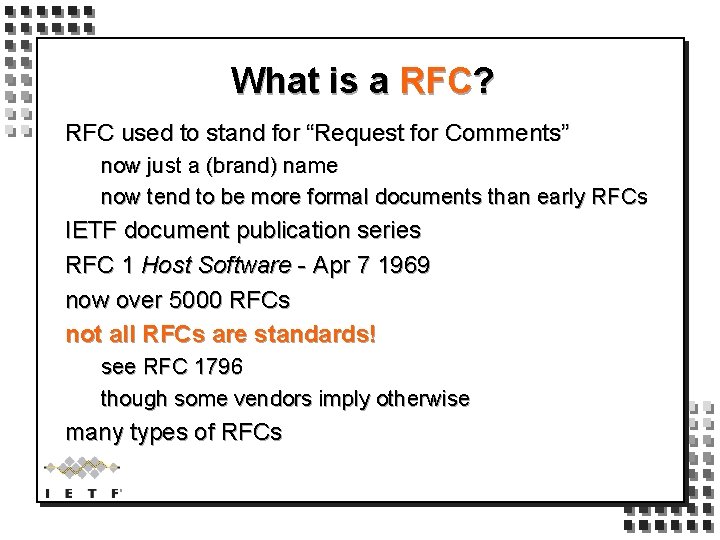 What is a RFC? RFC used to stand for “Request for Comments” now just