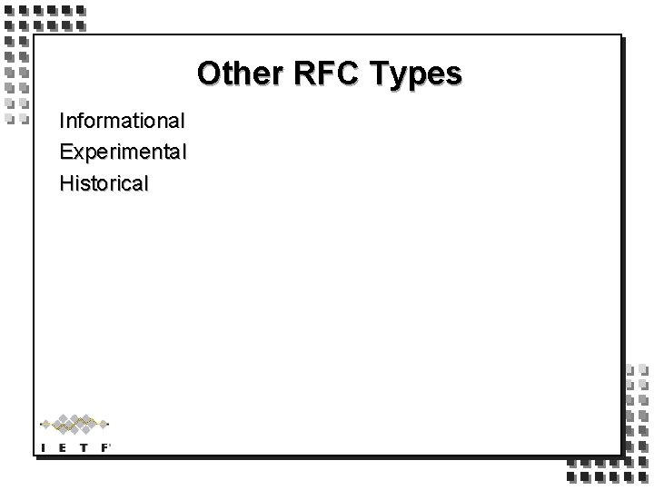 Other RFC Types Informational Experimental Historical 