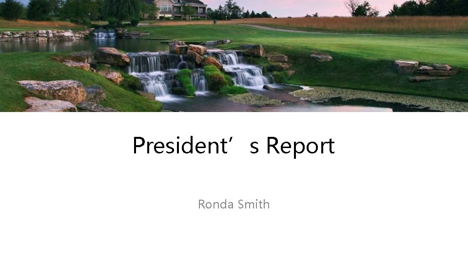 President’s Report Ronda Smith 