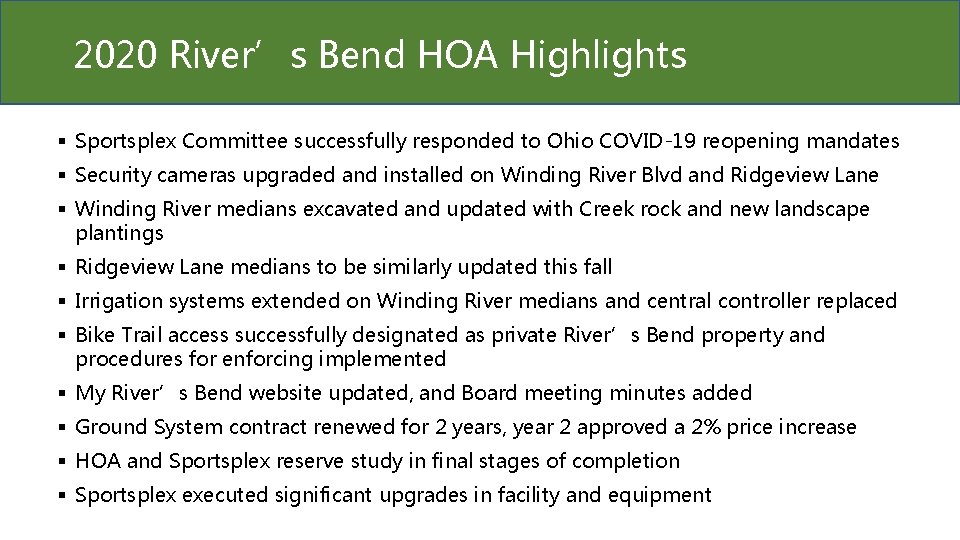 2020 River’s Bend HOA Highlights § Sportsplex Committee successfully responded to Ohio COVID-19 reopening