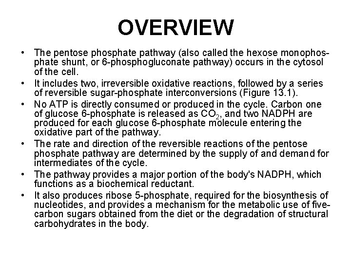 OVERVIEW • The pentose phosphate pathway (also called the hexose monophosphate shunt, or 6