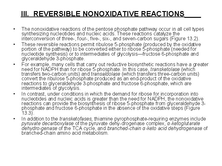 III. REVERSIBLE NONOXIDATIVE REACTIONS____ • • • The nonoxidative reactions of the pentose phosphate