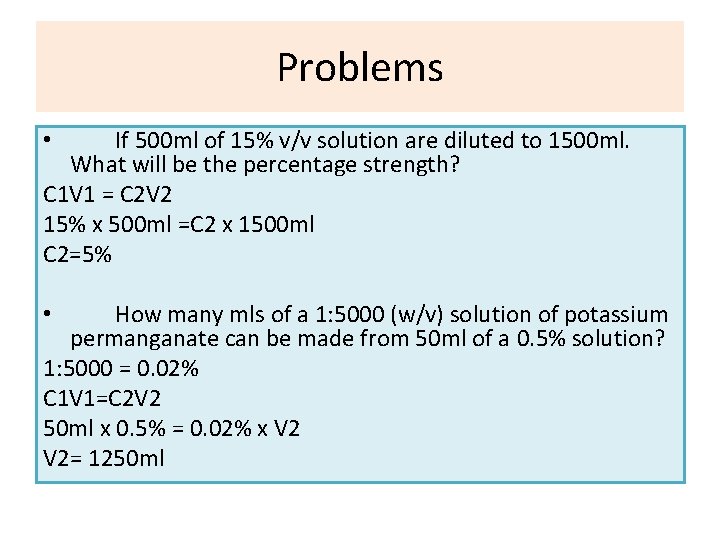 Problems If 500 ml of 15% v/v solution are diluted to 1500 ml. What