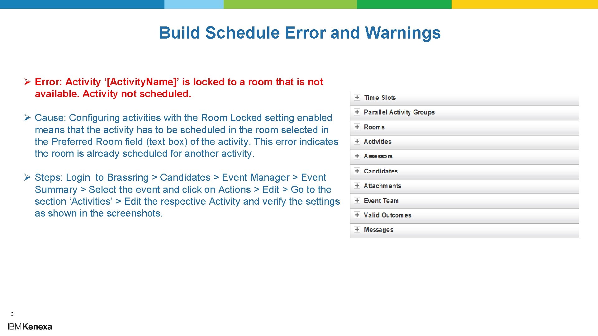 Build Schedule Error and Warnings Ø Error: Activity ‘[Activity. Name]’ is locked to a