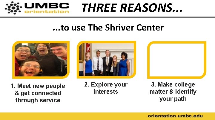 THREE REASONS. . . to use The Shriver Center 1. Meet new people &