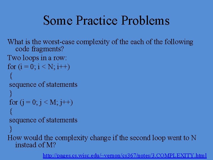 Some Practice Problems What is the worst-case complexity of the each of the following