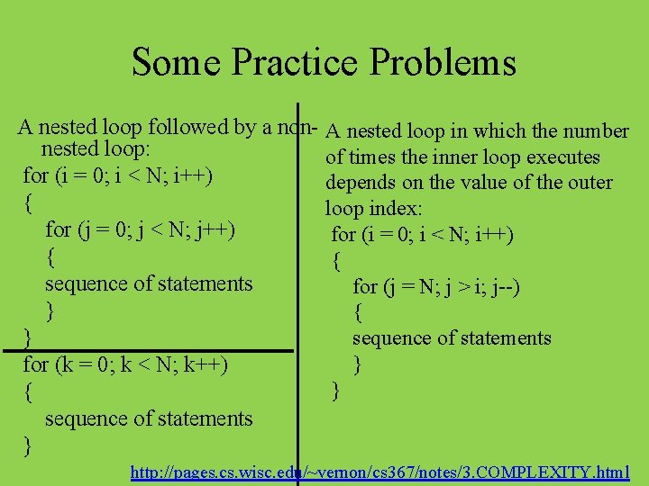 Some Practice Problems A nested loop followed by a nonnested loop: for (i =