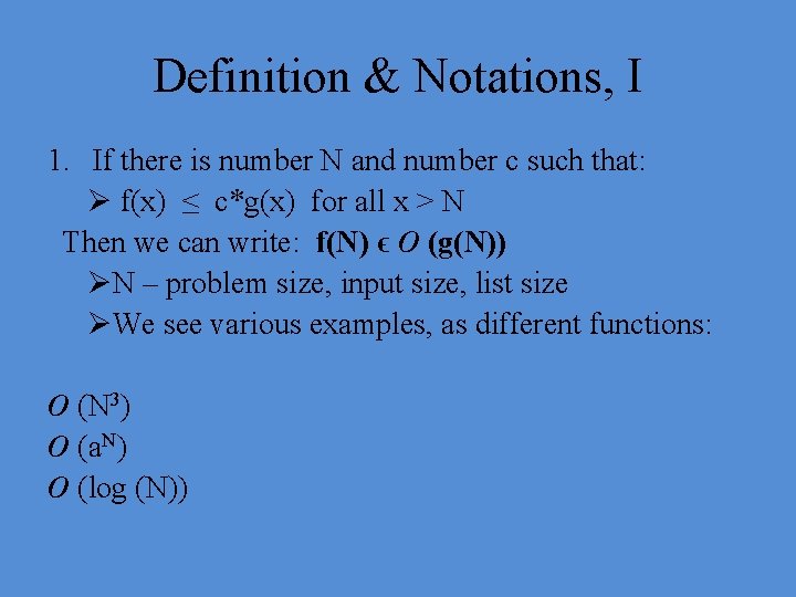 Definition & Notations, I 1. If there is number N and number c such