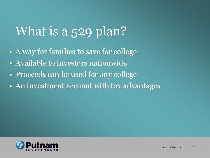 What is a 529 plan? • • A way for families to save for