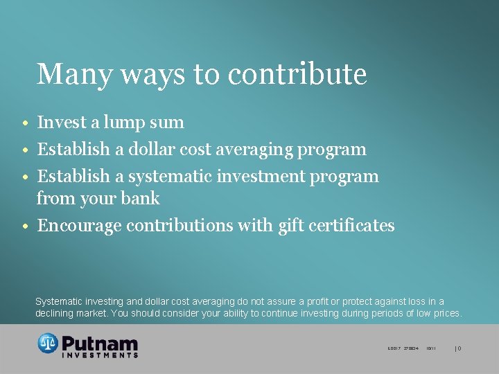 Many ways to contribute • Invest a lump sum • Establish a dollar cost