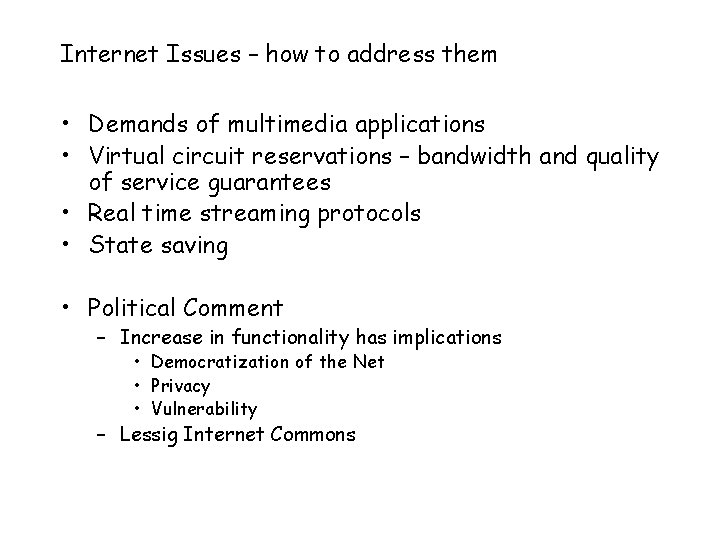 Internet Issues – how to address them • Demands of multimedia applications • Virtual