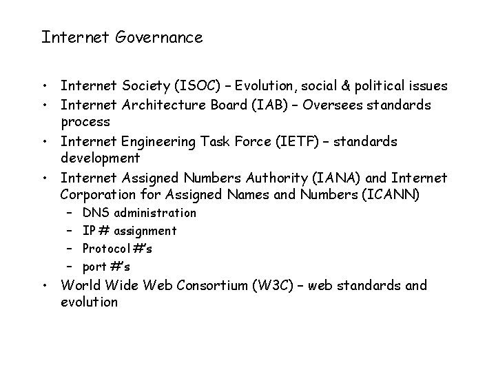 Internet Governance • Internet Society (ISOC) – Evolution, social & political issues • Internet