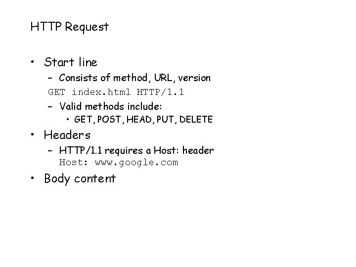 HTTP Request • Start line – Consists of method, URL, version GET index. html