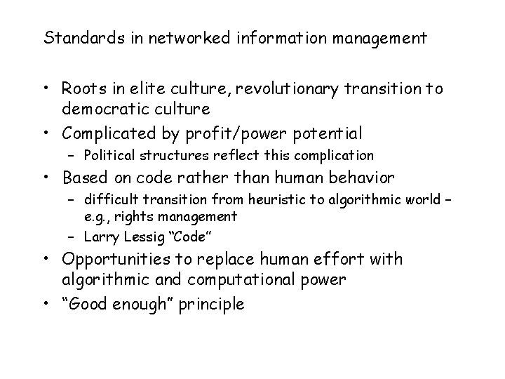 Standards in networked information management • Roots in elite culture, revolutionary transition to democratic