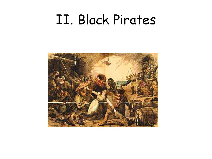 II. Black Pirates 