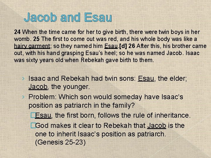 Jacob and Esau 24 When the time came for her to give birth, there