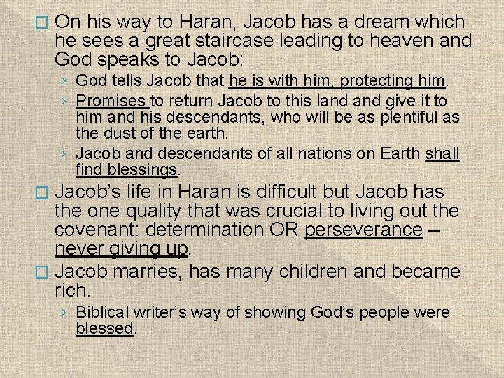 � On his way to Haran, Jacob has a dream which he sees a