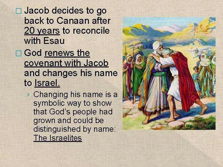 � Jacob decides to go back to Canaan after 20 years to reconcile with