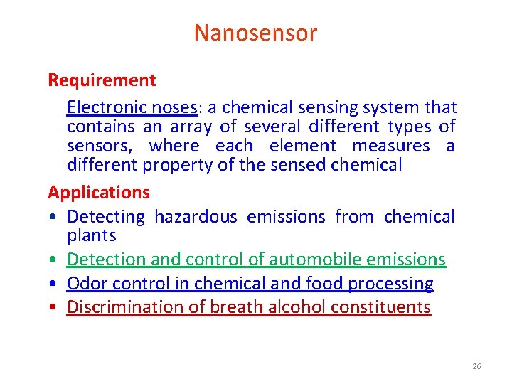 Nanosensor Requirement Electronic noses: a chemical sensing system that contains an array of several