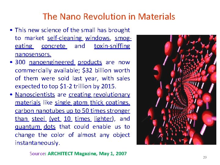 The Nano Revolution in Materials • This new science of the small has brought