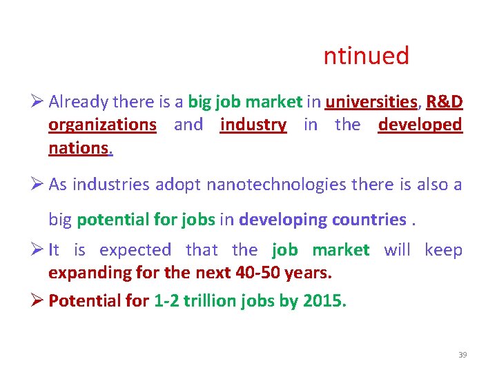 ntinued Ø Already there is a big job market in universities, R&D organizations and