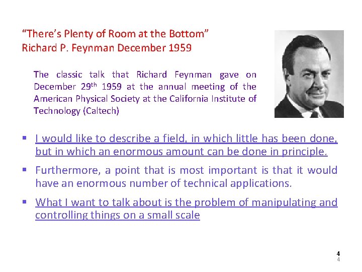 “There’s Plenty of Room at the Bottom” Richard P. Feynman December 1959 The classic