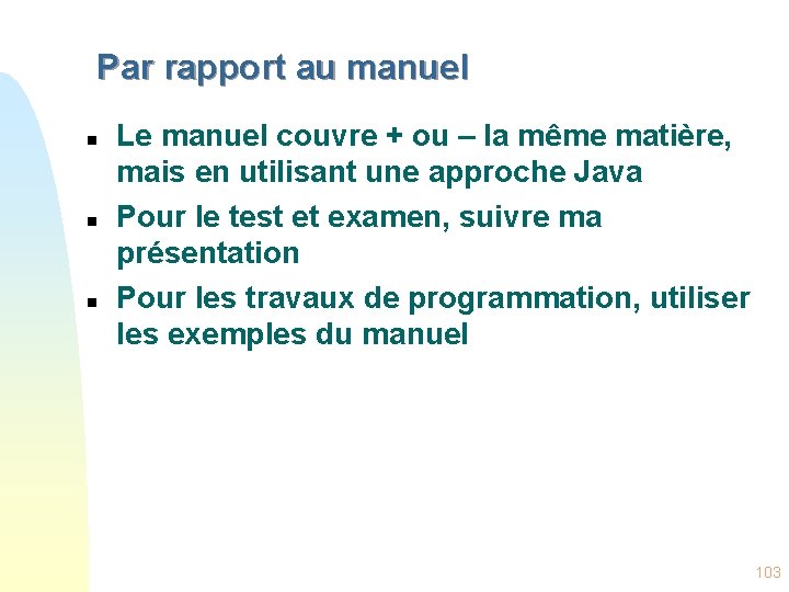 Par rapport au manuel n n n Le manuel couvre + ou – la