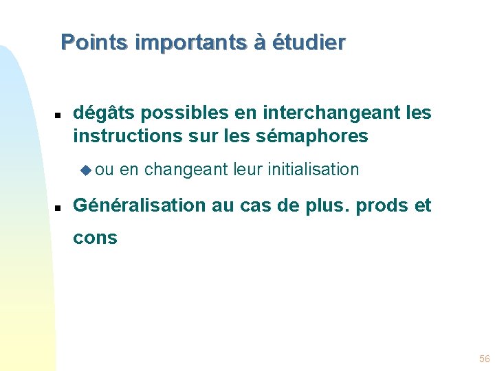 Points importants à étudier n dégâts possibles en interchangeant les instructions sur les sémaphores