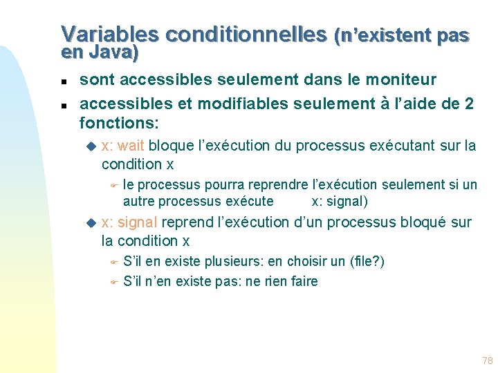 Variables conditionnelles (n’existent pas en Java) n n sont accessibles seulement dans le moniteur