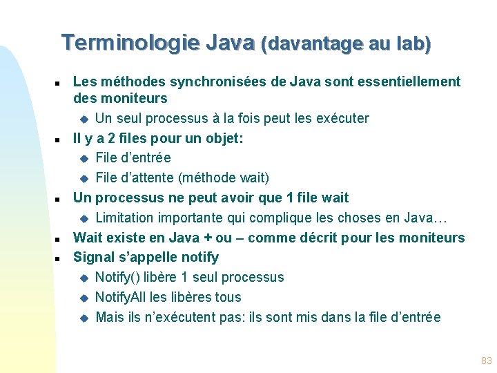 Terminologie Java (davantage au lab) n n n Les méthodes synchronisées de Java sont