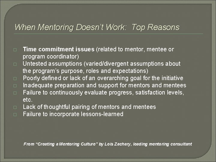 When Mentoring Doesn’t Work: Top Reasons � � � � Time commitment issues (related