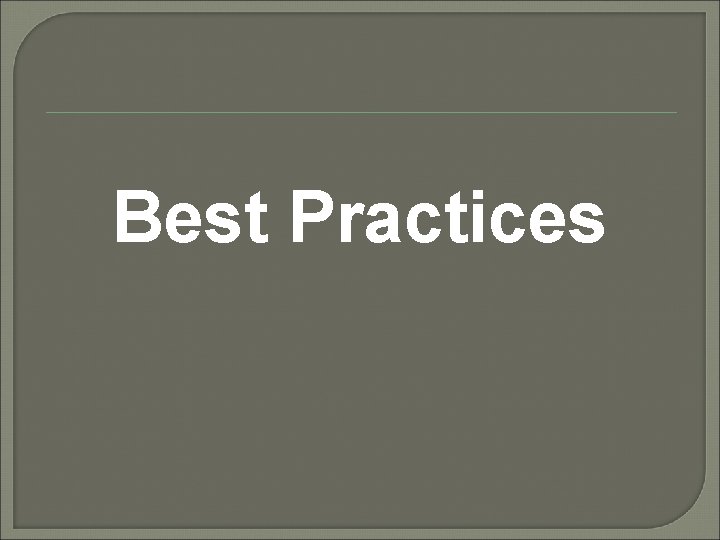 Best Practices 