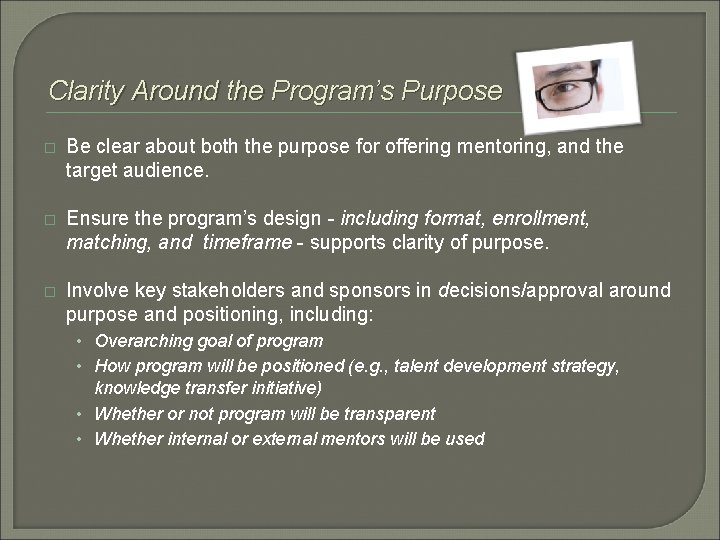 Clarity Around the Program’s Purpose � Be clear about both the purpose for offering