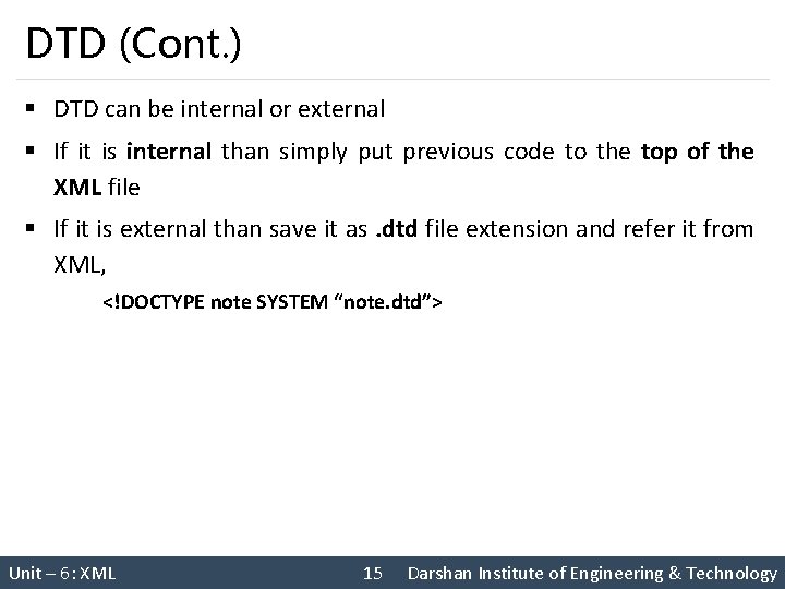 DTD (Cont. ) § DTD can be internal or external § If it is