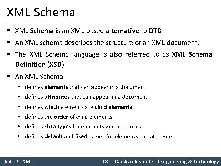 XML Schema § XML Schema is an XML‐based alternative to DTD § An XML